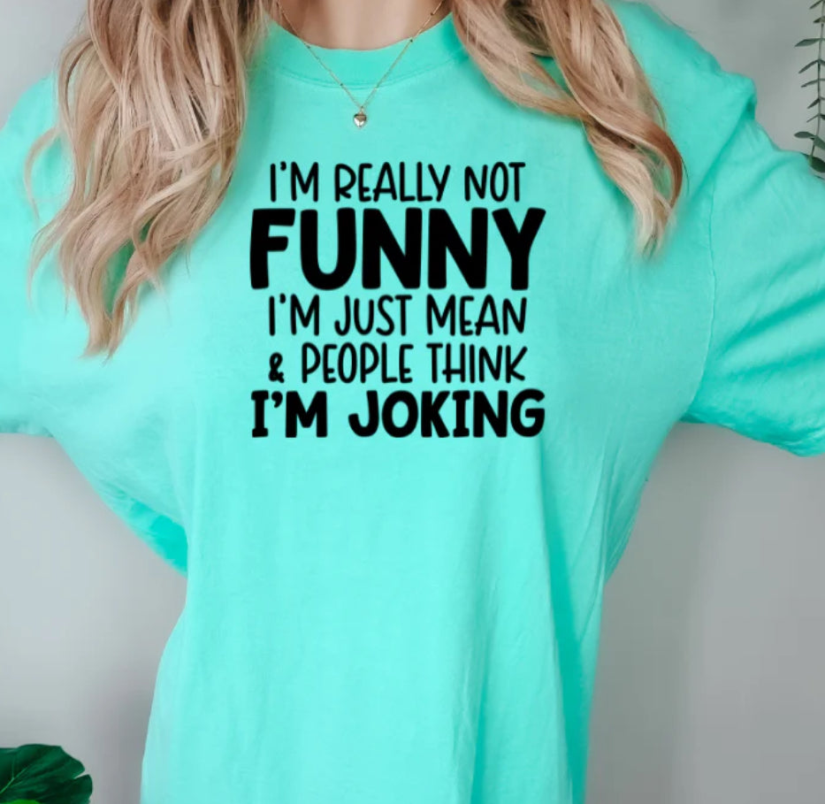 I’m not really funny