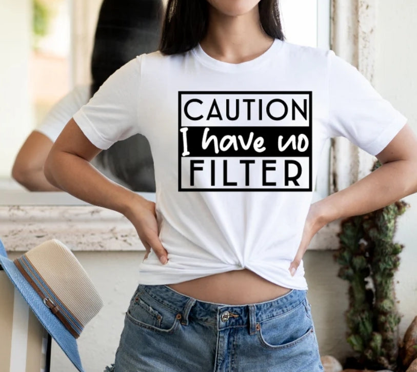 Caution i have no fliter