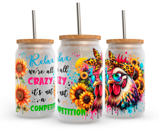 Relax we are all crazy 16oz wrap